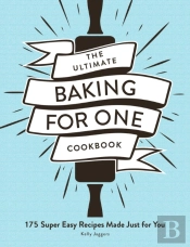 Ultimate Baking For One Cookbook