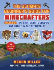 Ultimate Beginner'S Guide For Minecrafters