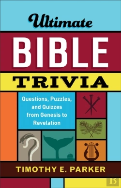Bertrand.pt - Ultimate Bible Trivia Â€“ Questions, Puzzles, And Quizzes From Genesis To Revelation