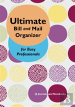 Ultimate Bill And Mail Organizer For Busy Professionals