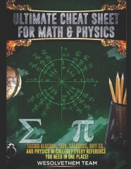 Ultimate Cheat Sheet For Math & Physics
