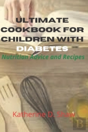 Ultimate Cookbook For Children With Diabetes