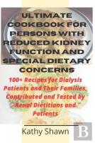 Ultimate Cookbook For Persons With Reduced Kidney Function And Special Dietary Concerns