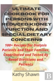 Ultimate Cookbook For Persons With Reduced Kidney Function And Special Dietary Concerns