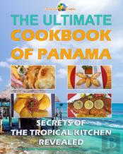 Ultimate Cookbook Of Panama