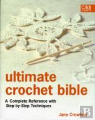 Ultimate Crochet Bible