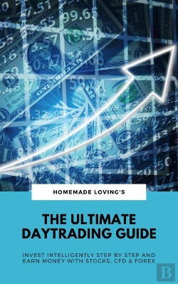 Bertrand.pt - Ultimate Daytrading Guide: Invest Intelligently Step By Step And Earn Money With Stocks, Cfd & Forex