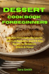 Ultimate Dessert Cookbook For Absolute B