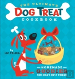 Bertrand.pt - Ultimate Dog Treat Cookbook