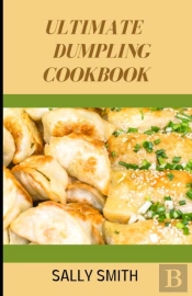 Ultimate Dumpling Cookbook