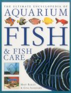 Ultimate Encyclopedia Of Aquarium Fish & Fish Care