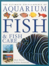 Ultimate Encyclopedia Of Aquarium Fish & Fish Care