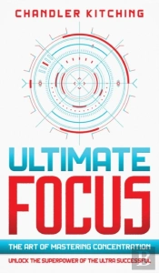 Ultimate Focus: The Art Of Mastering Con