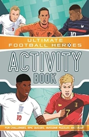Ultimate Football Heroes Activity Book (Ultimate Football Heroes - The No. 1 Football Series)