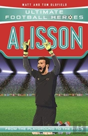 Ultimate Football Heroes: Alisson (Super Stoppers 3)