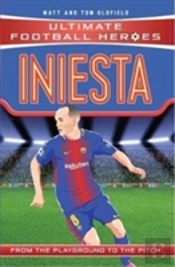 Ultimate Football Heroes: Iniesta (Midfield Generals 9)