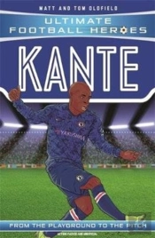 Ultimate Football Heroes: Kante (Midfield Generals 10)