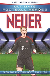 Ultimate Football Heroes: Neuer (Super Stoppers 9)