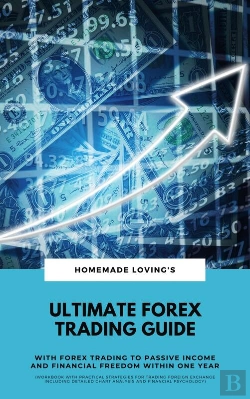 Bertrand.pt - Ultimate Forex Trading Guide: With Forex Trading To Passive Income And Financial Freedom Within One Year (Workbook With Practical Strategies For Trading Foreign Exchange Including Detailed Chart Anal