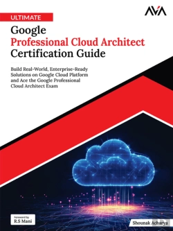 Bertrand.pt - Ultimate Google Professional Cloud Architect Certification Guide