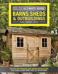 Ultimate Guide: Barns, Sheds & Outbuildings, Updated 4th Edition