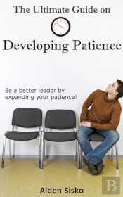 Ultimate Guide On Developing Patience