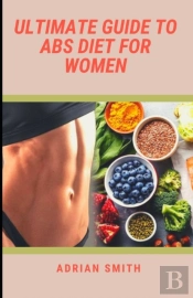 Ultimate Guide To Abs Diet For Women