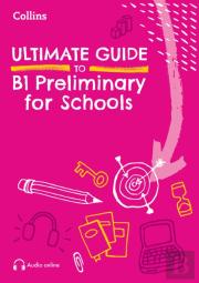 Ultimate Guide To B1 Preliminary For Schools