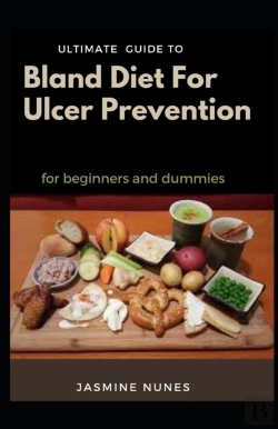 Bertrand.pt - Ultimate Guide To Bland Diet For Ulcer Prevention For Beginners And Dummies