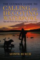 Ultimate Guide To Calling And Decoying Waterfowl