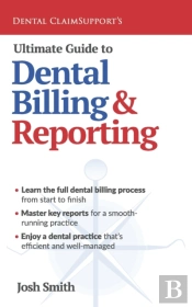 Ultimate Guide To Dental Billing And Rep