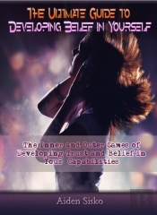 Ultimate Guide To Developing Belief In Yourself