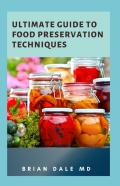 Ultimate Guide To Food Preservation Techniques