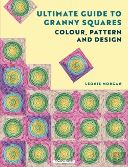 Bertrand.pt - Ultimate Guide To Granny Squares: Colour, Pattern And Design