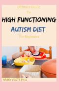 Ultimate Guide To High Functioning Autism Diet For Beginners