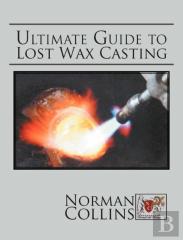 Ultimate Guide To Lost Wax Casting