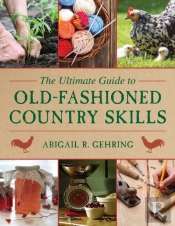 Ultimate Guide To Old-Fashioned Country Skills