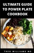 Ultimate Guide To Power Plate Cookbook