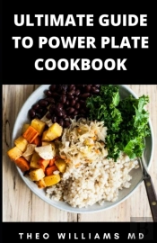 Ultimate Guide To Power Plate Cookbook