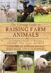 Ultimate Guide To Raising Farm Animals