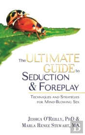 Ultimate Guide To Seduction & Foreplay