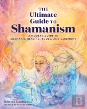Ultimate Guide To Shamanism