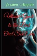 Ultimate Guide To The Best Oral Sex Ever