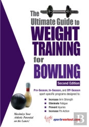 Ultimate Guide To Weight Training For Bowling