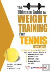 Ultimate Guide To Weight Training For Tennis