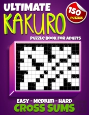 Ultimate Kakuro Puzzle Book For Adults