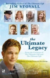 Ultimate Legacy: From The Creators Of The Ultimate Gift And The Ultimate Life