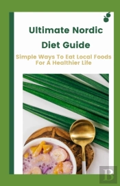 Ultimate Nordic Diet Guide