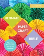 Ultimate Paper Craft Bible