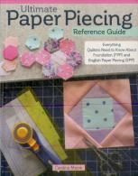 Ultimate Paper Piecing Reference Guide